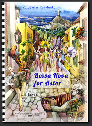 "Bossa Nova for Astor" - a piece for bayan / accordion composed by Volodymyr Kurylenko